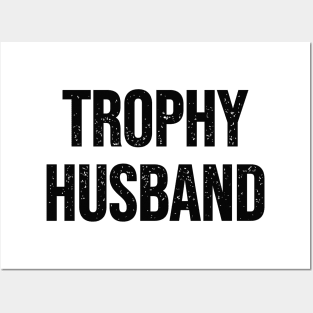 Trophy husband Posters and Art